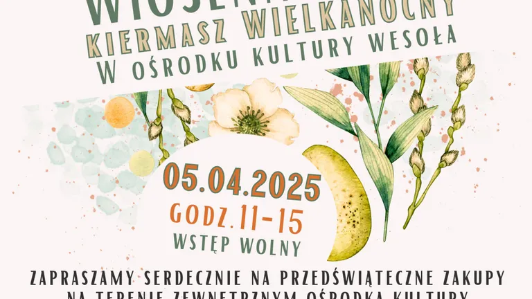 Wiosenne Cuda – Kiermasz Wielkanocny w Wesołej