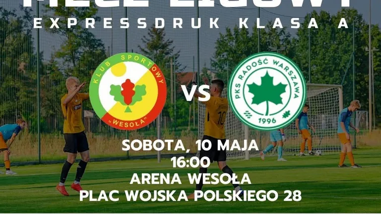 Mecz derbowy Klasy A: KS Wesoła kontra PKS Radość na Arenie Wesoła