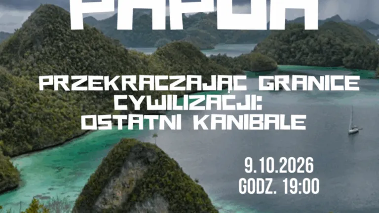 Spotkanie podróżnicze z Anitą Pogorzelską – Papua: „Ostatni kanibale”, kultura Korowajów i Dani