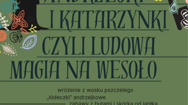 Andrzejki i Katarzynki – rodzinne warsztaty wróżb i tradycji ludowej dla dzieci i dorosłych