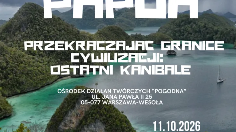 Spotkanie podróżnicze z Anitą Pogorzelską. Papua, „Ostatni kanibale”, Korowajowie i Dani