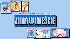 Zdjęcie do artykułu „Zima w Mieście” 2025 – ruszyły zapisy na ferie w Wesołej!