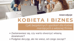 Kobieta i biznes – cykl spotkań dla kobiet o własnej firmie i prowadzeniu działalności