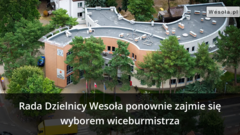 Rada Dzielnicy Wesoła ponownie zajmie się wyborem wiceburmistrza