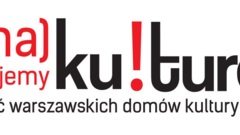 Zdjęcie do artykułu Warszawskie Domy Kultury we wspólnym projekcie i kampanii wizerunkowej #Nadajemy Kulturę!