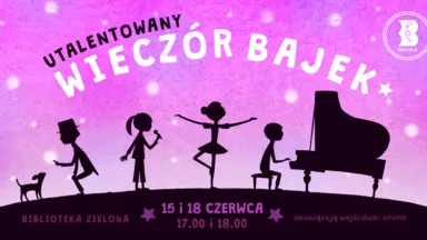 Zdjęcie do artykułu Utalentowany Wieczór Bajek – magiczne opowieści dla dzieci w Bibliotece w Zielonej