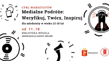 Zdjęcie do artykułu Medialne Podróże: warsztaty podcastów, recenzji i weryfikacji informacji dla młodzieży