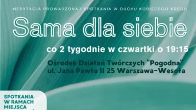 Zdjęcie do artykułu Sama dla siebie. Spotkania osobistego doświadczania w Ośrodku na Pogodnej