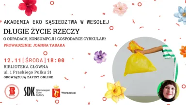 Zdjęcie do artykułu Spotkanie Akademii Eko Sąsiedztwa: Długie życie rzeczy i gospodarka cyrkularna