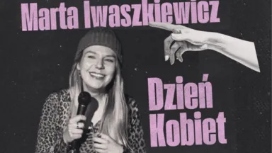 Zdjęcie do artykułu Stand-up z okazji Dnia Kobiet: występ Marty Iwaszkiewicz w Wesołej