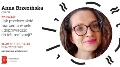 Zdjęcie do artykułu Warsztat: Jak przekształcić marzenia w cele?