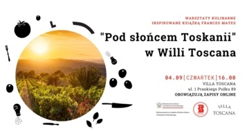 Plakat Warsztaty kulinarne inspirowane książką "Pod słońcem Toskanii" w Willi Toscana