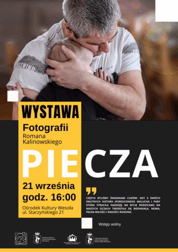Plakat Wernisaż wystawy fotografii Romana Kalinowskiego „Piecza” i spotkanie z rodzinami zastępczymi