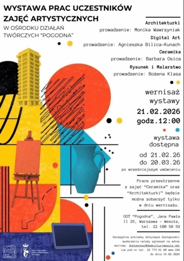 Plakat Wystawa prac uczestników zajęć artystycznych w Ośrodku Działań Twórczych „Pogodna”