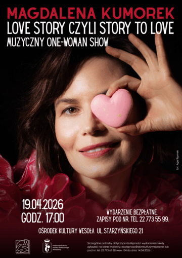 Plakat Magdalena Kumorek „LOVE STORY czyli STORY TO LOVE” – muzyczny one-woman show w Wesołej