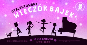 Plakat Utalentowany Wieczór Bajek – magiczne opowieści dla dzieci w Bibliotece w Zielonej