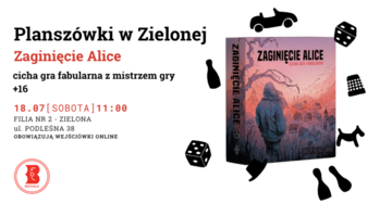 Plakat Planszówki w Zielonej: rozgrywka fabularna „Zaginięcie Alice” z mistrzem gry