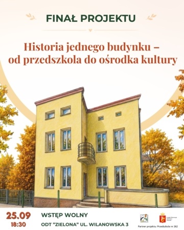 Plakat Finał projektu „Historia jednego budynku – od przedszkola do ośrodka kultury”