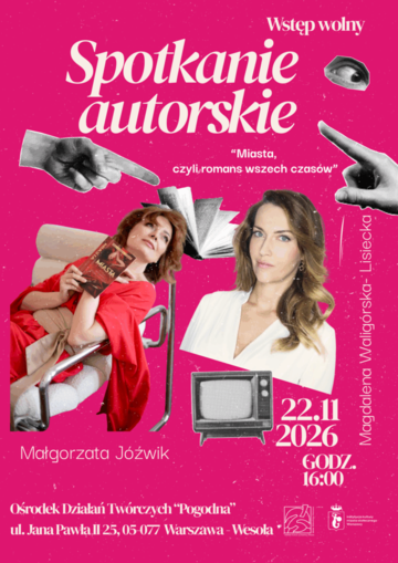 Plakat Małgorzata Jóźwik i Magda Waligórska o „Miastach”. Spotkanie autorskie w „Pogodnej”