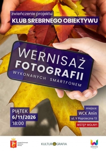Plakat Zdjęcia ze smartfonów seniorów w WCK Anin. Wernisaż na zakończenie Klubu Srebrnego Obiektywu