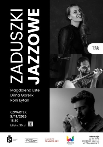 Plakat Zaduszki Jazzowe w WCK Anin. Zagrają Magdalena Este, Dima Gorelik i Roni Eytan