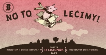 Plakat Rodzinne warsztaty o lataniu i eksperymenty w bibliotece w Starej Miłośnie