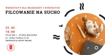 Plakat Warsztaty filcowania na sucho dla młodzieży i dorosłych w Starej Miłośnie