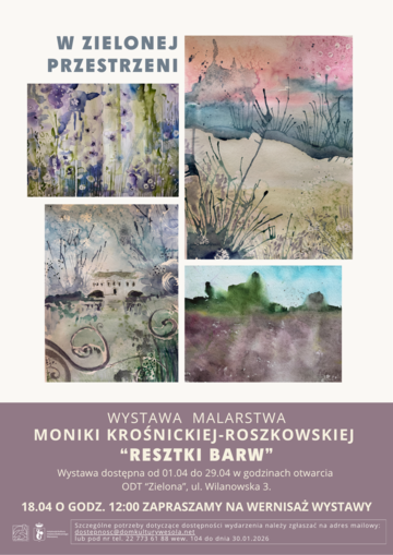 Plakat Wystawa malarstwa Moniki Krośnickiej-Roszkowskiej „Resztki barw” w ODT Zielona
