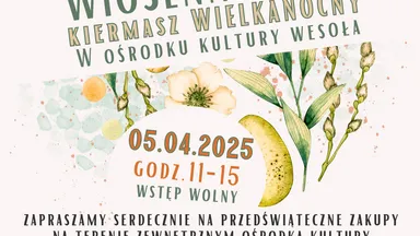 Zdjęcie do artykułu Wiosenne Cuda – Kiermasz Wielkanocny w Wesołej