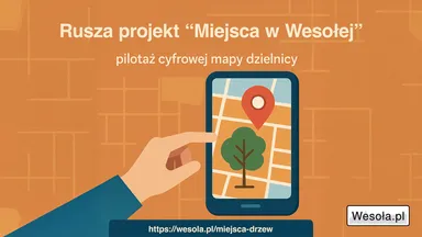 Startuje projekt „Miejsca w Wesołej” – ruszył szlak społecznych pomników przyrody
