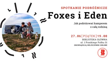 Zdjęcie do artykułu Foxes in Eden – spotkanie o podróżowaniu kamperem z rodziną i życiu w drodze