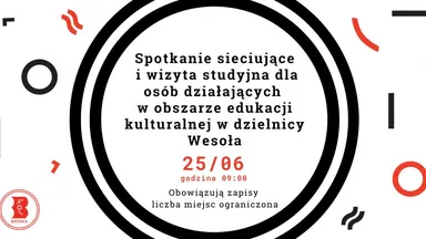 Zdjęcie do artykułu Spotkanie sieciujące i wizyta studyjna dla edukatorów kulturalnych z Wesołej