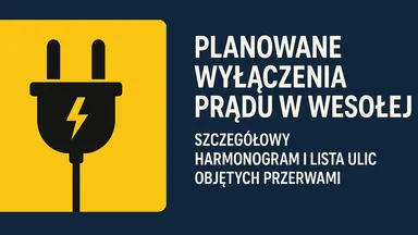 Zdjęcie do artykułu Wyłączenia prądu w Wesołej 25 czerwca – 4 lipca: harmonogram i lista ulic