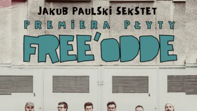 Zdjęcie do artykułu Koncert premierowy płyty Free’odde zespołu Jakub Paulski Sekstet