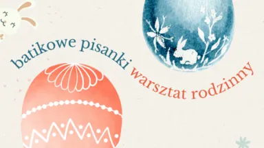 Zdjęcie do artykułu Rodzinne warsztaty tworzenia batikowych pisanek