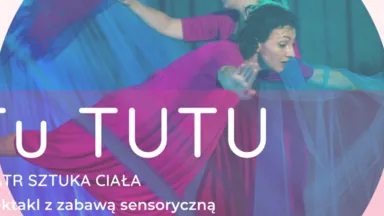 Zdjęcie do artykułu Spektakl Teatralny 'Tu Tutu' z Muzyką i Zabawą Sensoryczną dla Najmłodszych