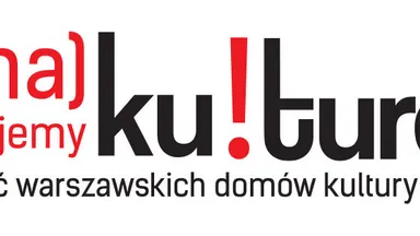 Warszawskie Domy Kultury we wspólnym projekcie i kampanii wizerunkowej #Nadajemy Kulturę!