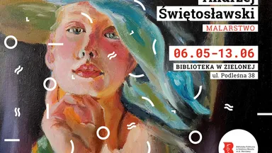 Zdjęcie do artykułu Wystawa portretów Andrzeja Świętosławskiego w Bibliotece w Zielonej – inspiracje impresjonizmem