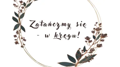Zdjęcie do artykułu „Zatańczmy się – w kręgu!”: Warsztaty dla Pań