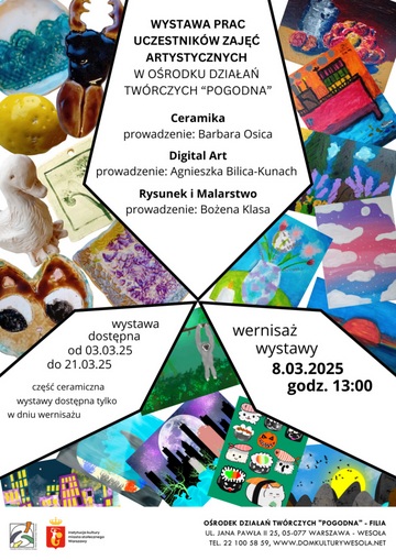 Plakat Wystawa prac uczestników zajęć artystycznych w Ośrodku Działań Twórczych “Pogodna”