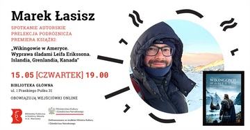 Plakat Spotkanie autorskie i prelekcja Marka Łasisza: wyprawa śladami wikingów do Ameryki