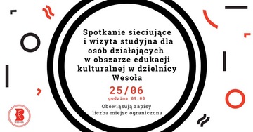 Plakat Spotkanie sieciujące i wizyta studyjna dla edukatorów kulturalnych z Wesołej