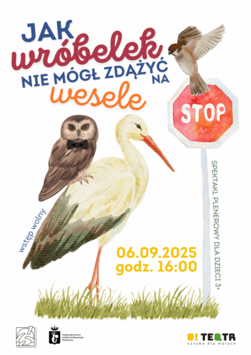 Plakat Familijny spektakl O!Teatru „Jak wróbelek nie mógł zdążyć na wesele”