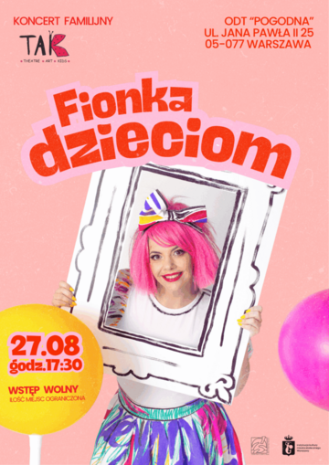 Plakat Fionka dzieciom – familijny koncert piosenek dla dzieci i dorosłych z Teatru TAK