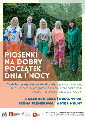 Plakat Letni koncert „Piosenki na dobry początek dnia i nocy” w wykonaniu Teatru Muzycznego Niebieskie Migdały