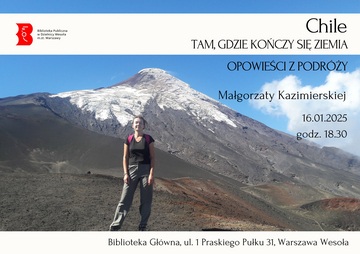 Plakat Odkryj Chile: Opowieści Małgorzaty Kazimierskiej w Bibliotece Głównej