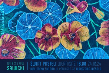 Plakat Odkryj świat pasteli na wystawie Wiesława Sawickiego w Bibliotece Wesoła