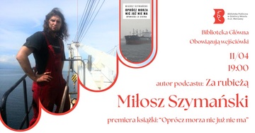 Plakat Premiera książki „Oprócz morza nic już nie ma” Miłosza Szymańskiego