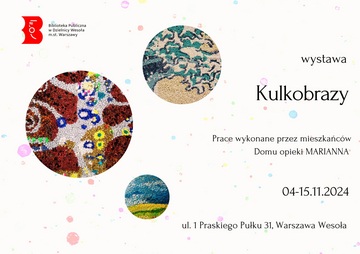 Plakat Wystawa Kulkobrazy: Artystyczne Dzieła Mieszkańców Domu Opieki