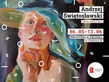 Plakat Wystawa portretów Andrzeja Świętosławskiego w Bibliotece w Zielonej – inspiracje impresjonizmem